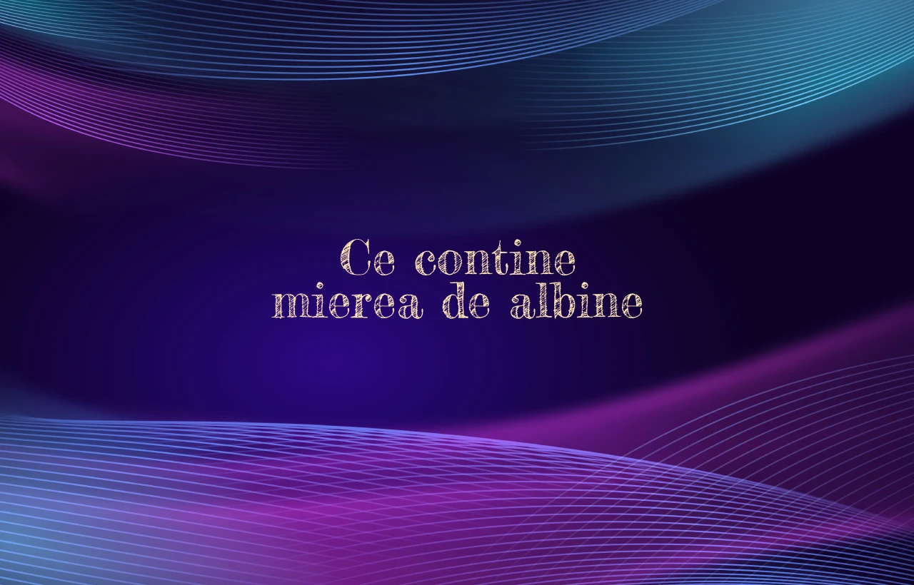 ce contine mierea de albine